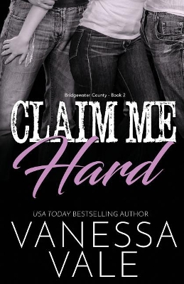 Claim Me Hard: Large Print by Vanessa Vale