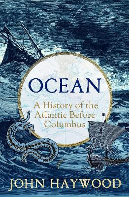 Ocean: A History of the Atlantic Before Columbus book