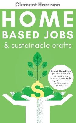 Home-Based Jobs & Sustainable Crafts book