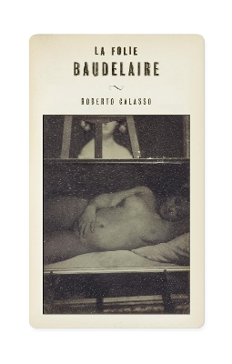 La Folie Baudelaire by Roberto Calasso