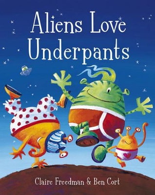 Aliens Love Underpants! book