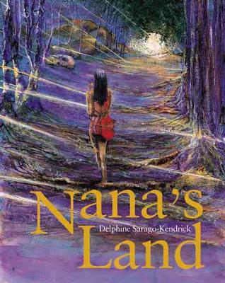 Nana's Land by Delphine Sarago- Kendrick