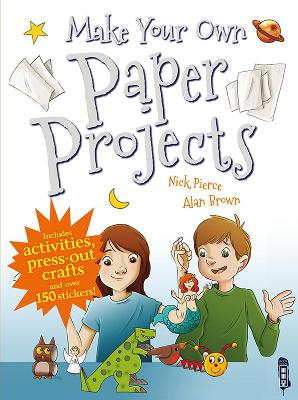 Make Your Own Paper Projects by Nick Pierce