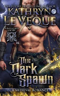 The Dark Spawn by Kathryn Le Veque