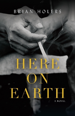 Here on Earth: A Novel book