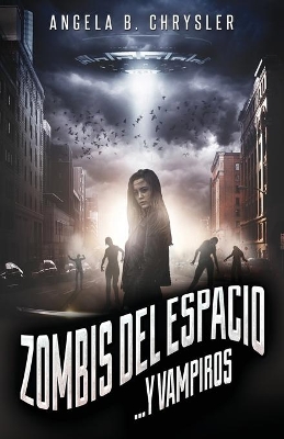 Zombis del espacio... Y vampiros by Angela B Chrysler