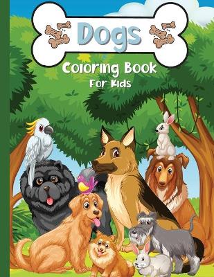 Dogs Coloring Book For kids: A Fun Coloring Book With Cute Dogs and Puppies book