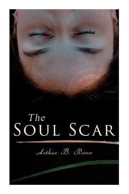 The Soul Scar: Detective Craig Kennedy's Case book