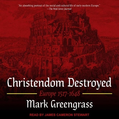 Christendom Destroyed: Europe 1517-1648 book