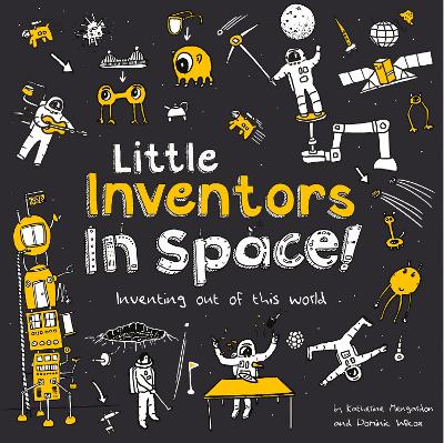 Little Inventors In Space!: Inventing out of this world book