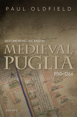 Documenting the Past in Medieval Puglia, 1130-1266 book