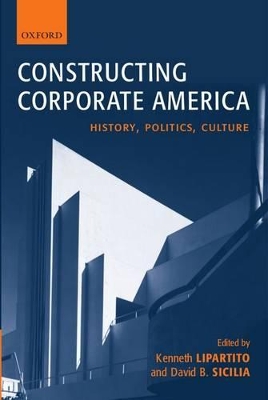 Constructing Corporate America by Kenneth Lipartito