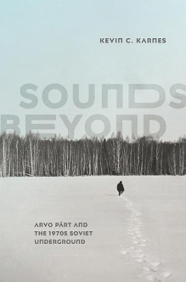 Sounds Beyond: Arvo Pärt and the 1970s Soviet Underground book