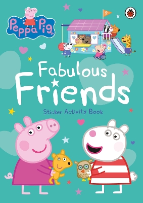 Peppa Pig: Fabulous Friends: Sticker Activity Book book