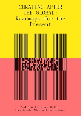 Curating After the Global: Roadmaps for the Present book