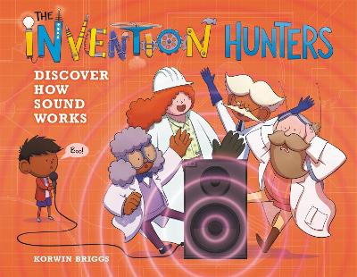 The Invention Hunters Discover How Sound Works book