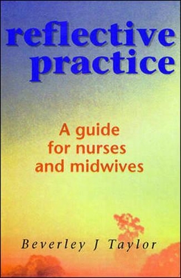 Reflective Practice: A Guide for Nurses and Midwives book