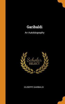 Garibaldi: An Autobiography book