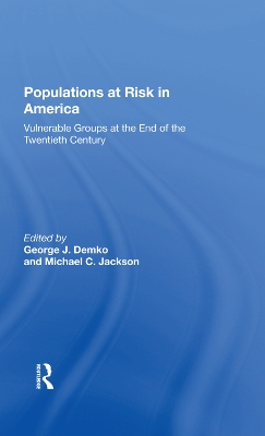 Populations At Risk In America: Vulnerable Groups At The End Of The Twentieth Century by George J Demko