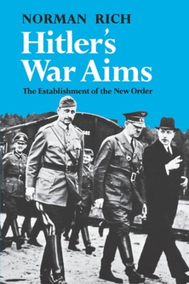 Hitler's War Aims by Norman Rich