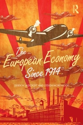 The The European Economy Since 1914 by Derek Aldcroft