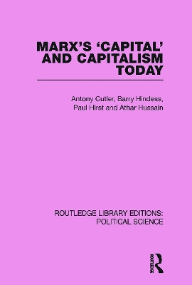 Marx's Capital and Capitalism Today Routledge Library Editions: Political Science Volume 52 by Tony Cutler