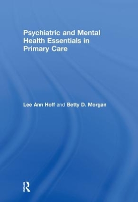Psychiatric and Mental Health Essentials in Primary Care by Lee Ann Hoff