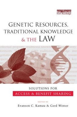 Genetic Resources, Traditional Knowledge and the Law book