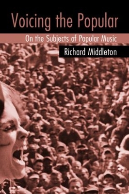Voicing the Popular by Richard Middleton