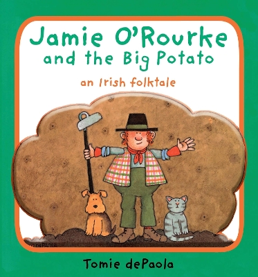 Jamie O'Rourke and the Big Potato: An Irish Folktale book