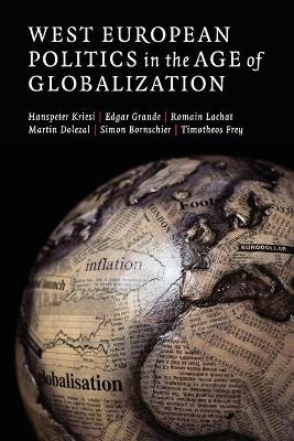 West European Politics in the Age of Globalization by Hanspeter Kriesi