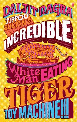 Tippoo Sultan's Incredible White-Man-Eating Tiger Toy-Machine!!! book