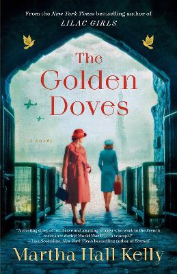 The Golden Doves: A Novel by Martha Hall Kelly