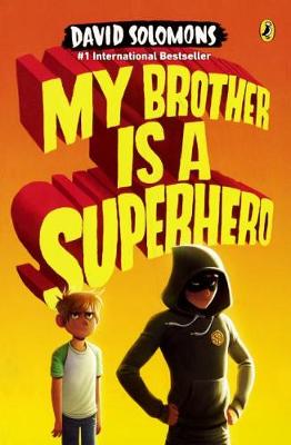 My Brother Is a Superhero by David Solomons
