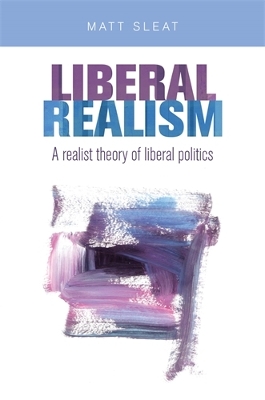 Liberal Realism by Matt Sleat