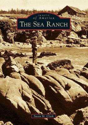 Sea Ranch by Susan M Clark