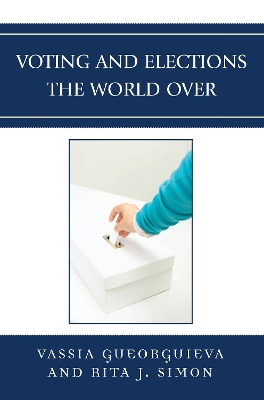 Voting and Elections the World Over by Vassia Gueorguieva