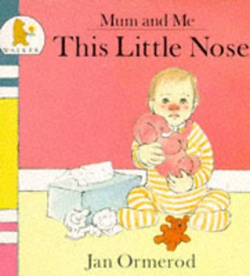 This Little Nose by Jan Ormerod