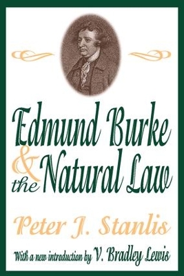 Edmund Burke and the Natural Law by Peter Stanlis