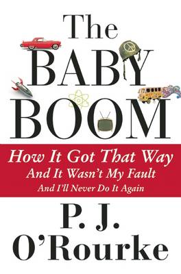 The Baby Boom by P. J. O'Rourke