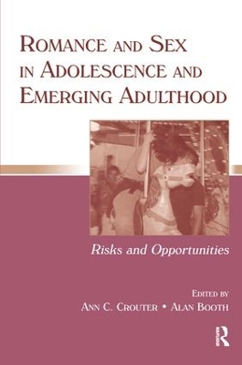 Romance and Sex in Adolescence and Emerging Adulthood by Ann C. Crouter