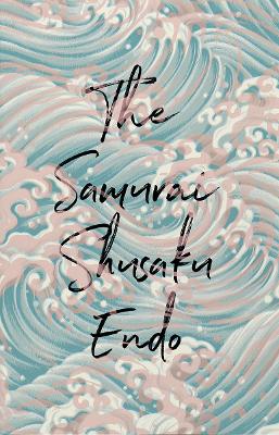 The The Samurai by Shusaku Endo