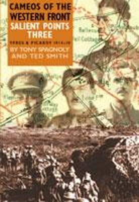 Cameos of the Western Front: Salient Points by Tony Spagnoly