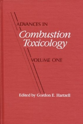 Advances in Combustion Toxicology by Gordon E. Hartzell