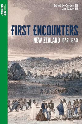 First Encounters: New Zealand 1642-1840 book