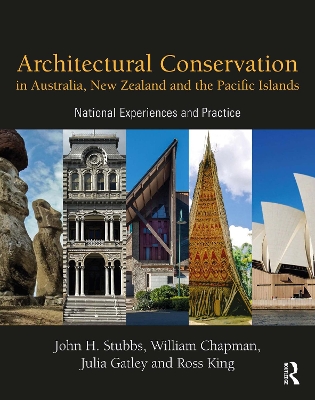 Architectural Conservation in Australia, New Zealand and the Pacific Islands: National Experiences and Practice by John Stubbs