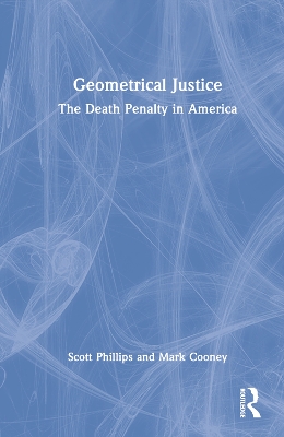 Geometrical Justice: The Death Penalty in America book