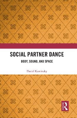 Social Partner Dance: Body, Sound, and Space by David Kaminsky