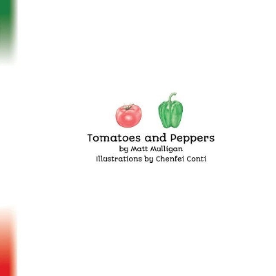Tomatoes and Peppers: A metaphorical tale, for anyone who cares about kids. by Matt Mulligan