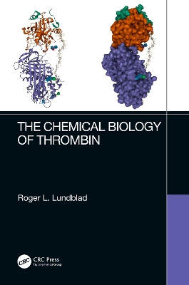 The Chemical Biology of Thrombin by Roger L. Lundblad